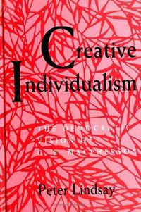 Cover image for Creative Individualism: The Democratic Vision of C. B. Macpherson