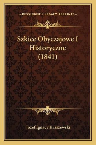 Cover image for Szkice Obyczajowe I Historyczne (1841)