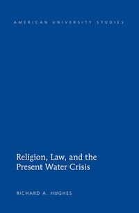 Cover image for Religion, Law, and the Present Water Crisis