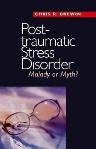 Cover image for Posttraumatic Stress Disorder: Malady or Myth?