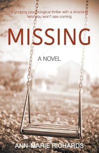Cover image for MISSING (A gripping psychological thriller with a shocking twist you won't see coming)