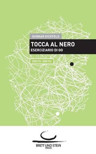 Cover image for Tocca al Nero 2: Eserciziario di Go. 30Kyu - 25Kyu