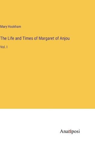 Cover image for The Life and Times of Margaret of Anjou