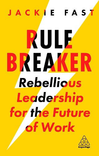 Cover image for Rule Breaker: Rebellious Leadership for the Future of Work