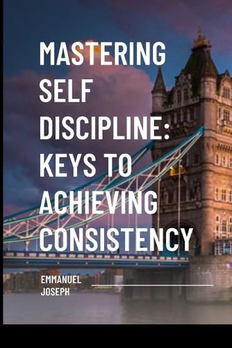 Mastering Self Discipline