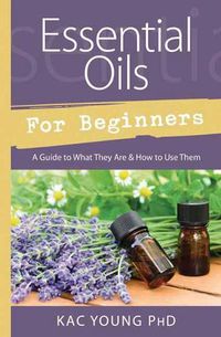 Cover image for Essential Oils for Beginners: Guide to What They Are and How to Use Them