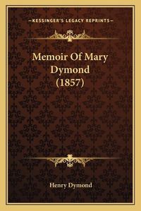 Cover image for Memoir of Mary Dymond (1857)