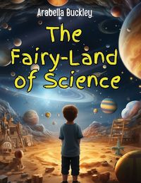 Cover image for The Fairy-Land of Science