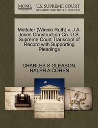 Cover image for Motteler (Winnie Ruth) V. J.A. Jones Construction Co. U.S. Supreme Court Transcript of Record with Supporting Pleadings