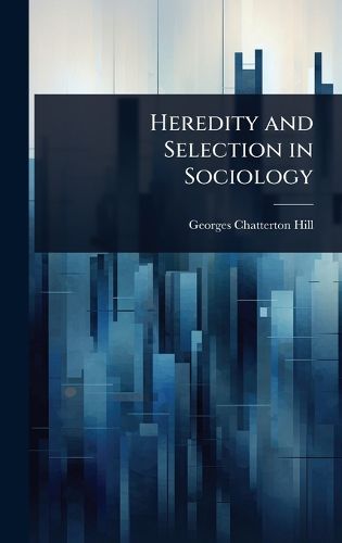Cover image for Heredity and Selection in Sociology