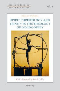 Cover image for Spirit Christology and Trinity in the Theology of David Coffey