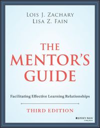 Cover image for The Mentor's Guide: Facilitating Effective Learnin g Relationships, Third Edition