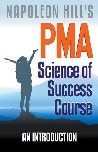 Cover image for Napoleon Hill's PMA: Science of Success Course - An Introduction