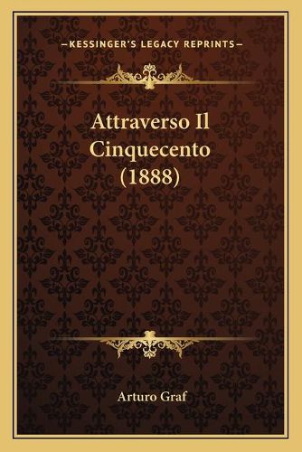 Cover image for Attraverso Il Cinquecento (1888)