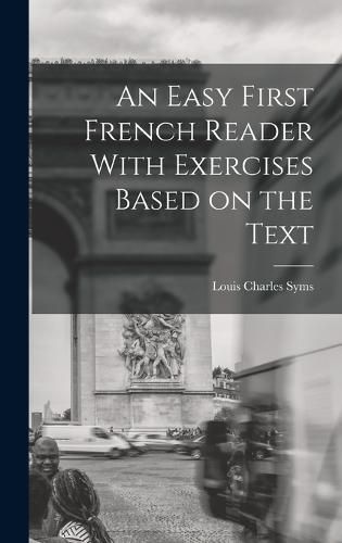 Cover image for An Easy First French Reader With Exercises Based on the Text