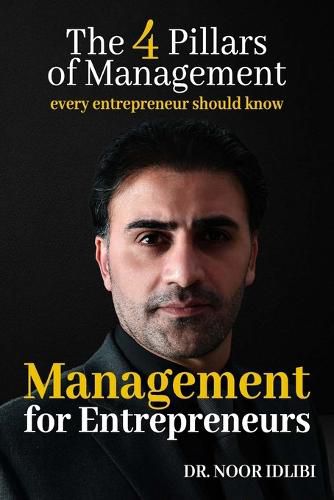 Cover image for Management For Entrepreneurs: The Four Pillars of Management Every Entrepreneur Should Know