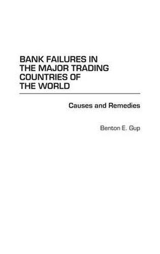 Cover image for Bank Failures in the Major Trading Countries of the World: Causes and Remedies