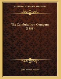 Cover image for The Cambria Iron Company (1888)