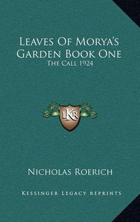 Cover image for Leaves of Morya's Garden Book One: The Call 1924