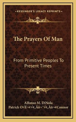 The Prayers of Man: From Primitive Peoples to Present Times