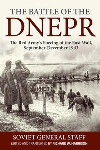 Cover image for Battle of the Dnepr: The Red Army's Forcing of the East Wall, September-December 1943