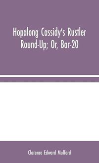 Cover image for Hopalong Cassidy's Rustler Round-Up; Or, Bar-20