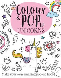 Cover image for Colour & Pop Up Unicorns