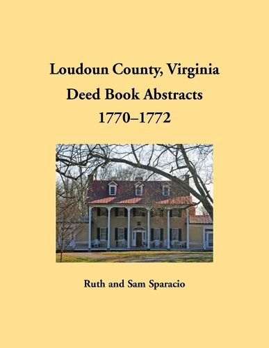 Cover image for Loudoun County, Virginia Deed Book Abstracts, 1770-1772