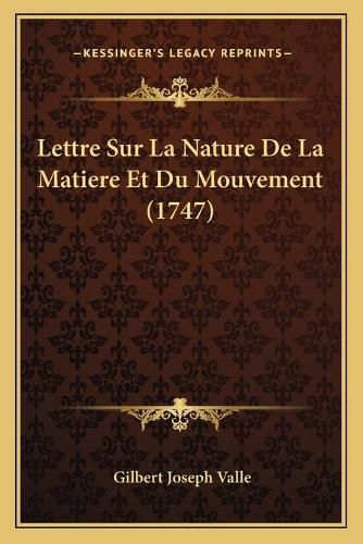 Cover image for Lettre Sur La Nature de La Matiere Et Du Mouvement (1747)