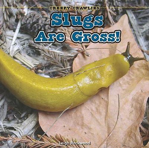 Cover image for Slugs Are Gross!