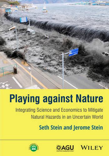 Cover image for Playing against Nature: Integrating Science and Economics to Mitigate Natural Hazards in an Uncertain World