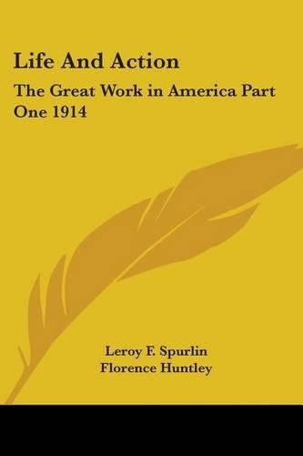 Cover image for Life And Action: The Great Work in America Part One 1914