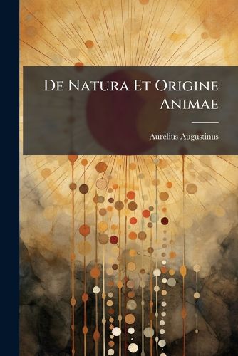 Cover image for De Natura Et Origine Animae