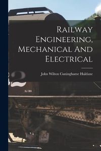 Cover image for Railway Engineering, Mechanical And Electrical