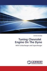 Cover image for Tuning Chevrolet Engine On The Dyno