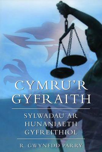 Cover image for Cymru'r Gyfraith: Sylwadau ar Hunaniaeth Gyfreithiol