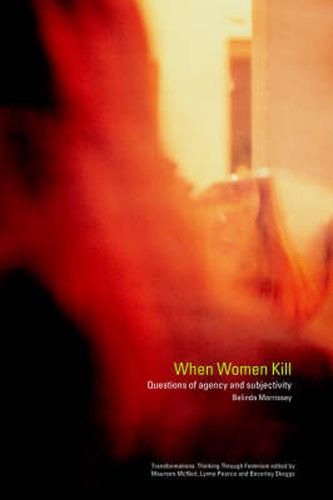 Cover image for When Women Kill: Questions of Agency and Subjectivity
