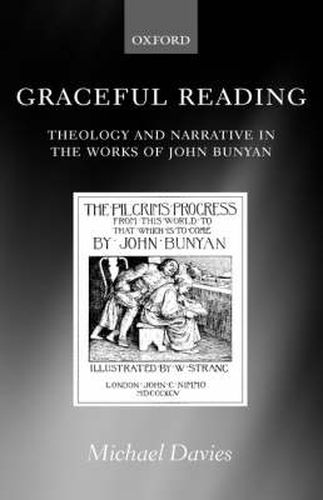 Cover image for Graceful Reading: Theology and Narrative in the Works of John Bunyan