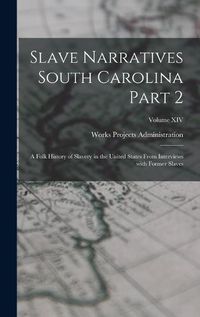 Cover image for Slave Narratives South Carolina Part 2