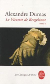 Cover image for Le vicomte de Bragelonne Tome 2