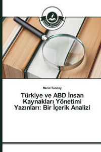 Cover image for Turkiye ve ABD &#304;nsan Kaynaklar&#305; Yoenetimi Yaz&#305;nlar&#305;: Bir &#304;cerik Analizi