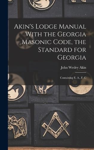 Cover image for Akin's Lodge Manual With the Georgia Masonic Code, the Standard for Georgia