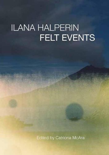 Cover image for Ilana Halperin: Felt Events