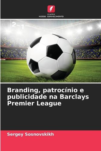 Cover image for Branding, patrocinio e publicidade na Barclays Premier League