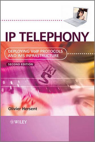 Cover image for IP Telephony: Deploying VoIP Protocols and IMS Infrastructure