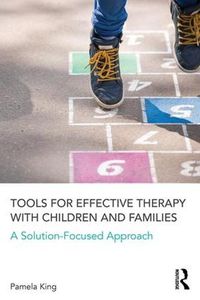 Cover image for Tools for Effective Therapy with Children and Families: A Solution-Focused Approach