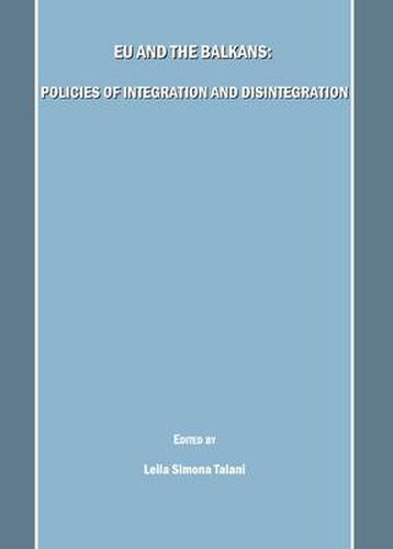 Cover image for EU and the Balkans: Policies of Integration and Disintegration