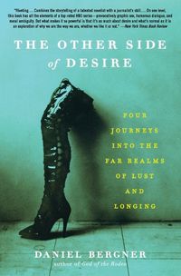 Cover image for The Other Side of Desire: Four Journeys Into the Far Realms of Lust and Longing