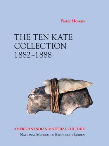 Cover image for American Indian Material Culture: The Ten Kate Collection, 1882-1888