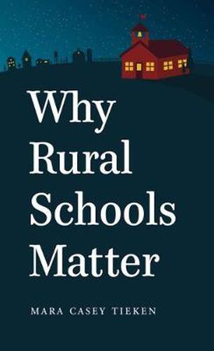 Cover image for Why Rural Schools Matter